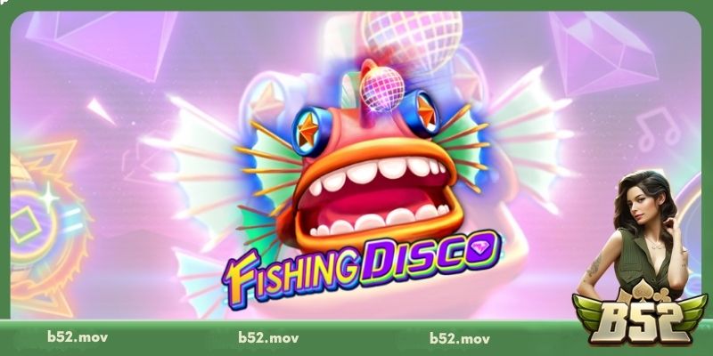 Mách nhỏ mẹo chơi bắn cá Disco B52 dễ thắng
