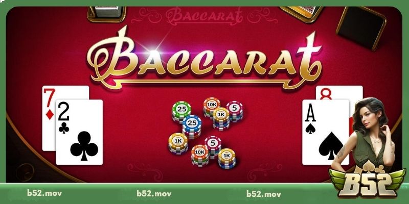 Tổng quan về Baccarat B52